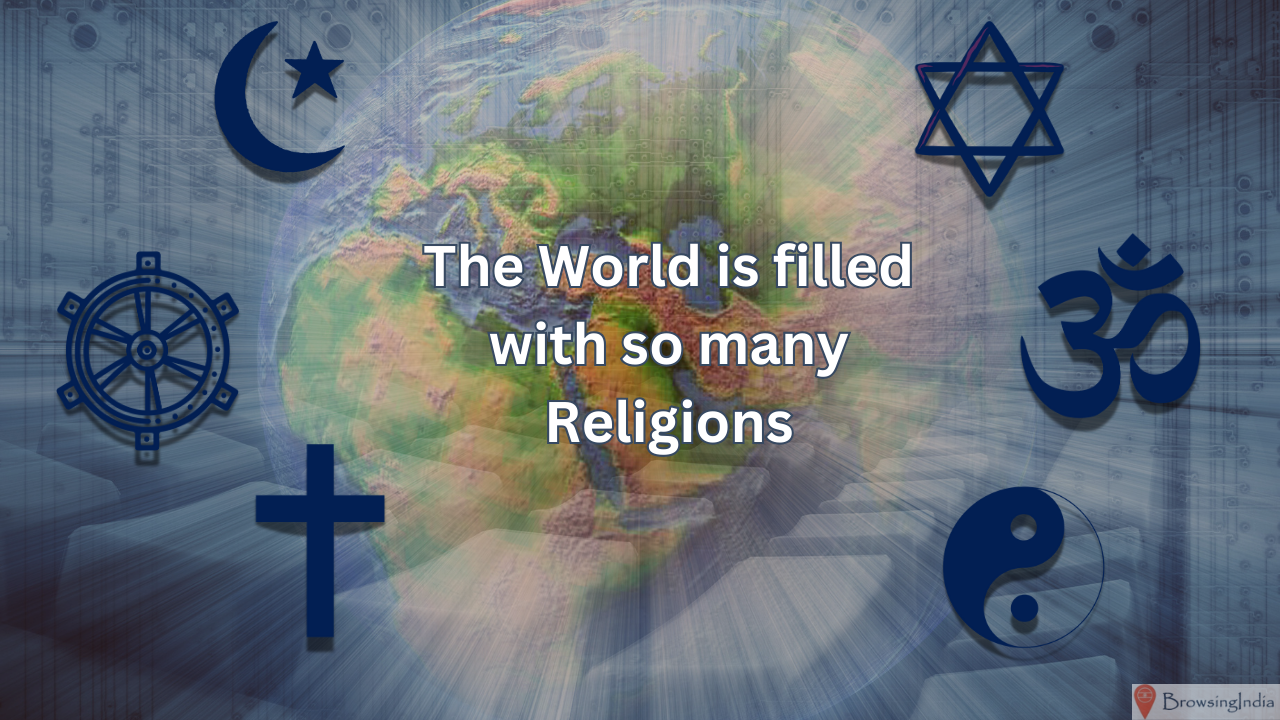 World is filled with so many religions